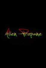 Alien Propane poster