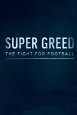 Poster for Super Greed: The Fight for Football