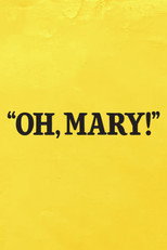 Oh, Mary!