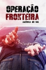 Poster for Operação Fronteira: América do Sul