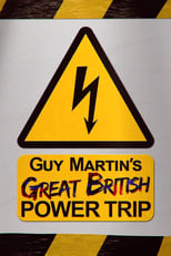 Poster for Guy Martin's Great British Power Trip