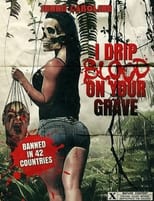 Poster for I Drip Blood on Your Grave