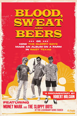 Poster for Blood, Sweat and Beers, or How the Sloppy Boys Made an Album on a Farm in West Texas 