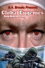 Poster for Global Eugenics: Using Medicine to Kill