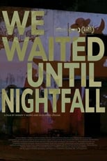 Poster for We Waited Until Nightfall
