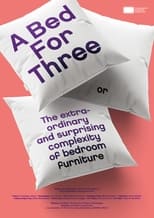 Poster for A Bed for Three or The Extraordinary and Surprising Complexity of Bedroom Furniture 