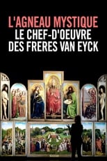 Poster for L'Agneau mystique : Le Chef-d'œuvre des Frères Van Eyck