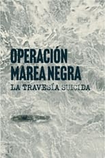 Poster for Operación Marea Negra: La travesía suicida