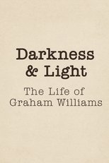 Darkness & Light: The Life of Graham Williams poster