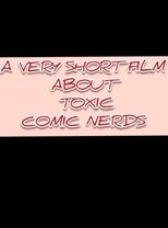 een kleine film over toxic comic nerds