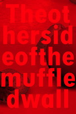 Theothersideofthemuffledwall