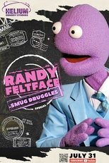 Randy Feltface: Smug Druggles poster