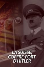 Poster for La Suisse, coffre-fort d'Hitler 