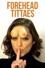 Poster for Forehead Tittaes