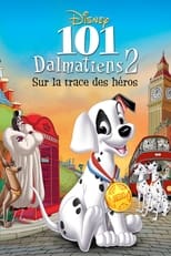 101 Dalmatiens 2 : Sur la Trace des Héros en streaming – Dustreaming