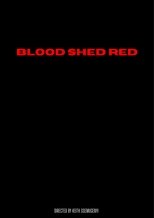 BLOOD SHED RED
