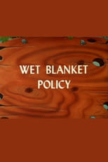 Poster for Wet Blanket Policy