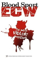 ECW: Bloodsport The Most Violent Matches