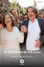 Für dich dreh ich die Zeit zurück (2017)