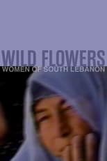 Poster for Wild Flowers: Women of South Lebanon 