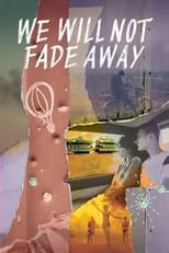Poster for We Will Not Fade Away 