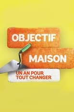 Poster for Objectif Maison: Un an pour tout changer