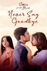 Poster for Stories From The Heart: Never Say Goodbye