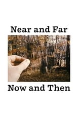 Poster for Near and Far / Now and Then