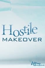Hostile Makeover serie streaming