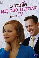 Poster for O mnie się nie martw Season 4