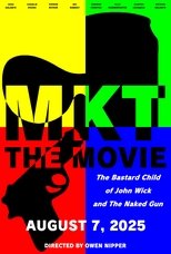 MKT: The Movie