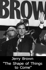 Jerry Brown: The Shape of Things to Come Jerry Brown: The Shape of Things to Come