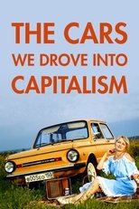 The Cars We Drove into Capitalism main poster