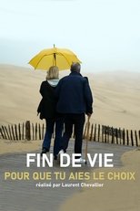 Poster for Fin de vie : pour que tu aies le choix 