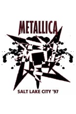 Metallica: Live in Salt Lake City, Utah - January 2, 1997