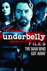 Poster for Underbelly Files: The Man Who Got Away