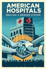 Poster for American Hospitals: Healing a Broken System 
