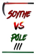 Poster for Scythe vs Pole 3