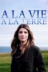 Poster for À la vie, à la terre