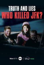 Truth and Lies: Who Killed JFK? poster movie