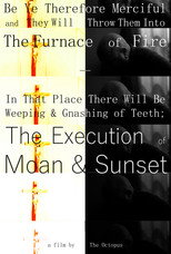 Be Ye Therefore Merciful and They Will Throw Them into the Furnace of Fire - In That Place There Will be Weeping and Gnashing of Teeth; The Execution of Moan & Sunset