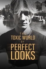 The Toxic World Of Perfect Looks (2025)