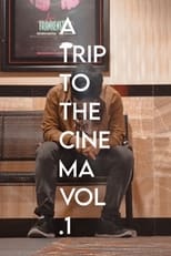 Poster for A Trip To The Cinema Vol.1 