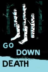 Poster for Go Down Death
