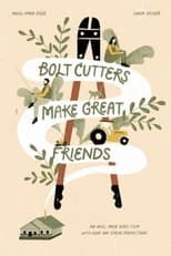 Poster for Bolt Cutters Make Great Friends