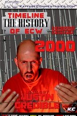 Timeline: The History of ECW – 2000 – As Told By Justin Credible main poster