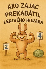 Ako zajac prekabátil lenivého horára poster