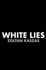 Poster di Zoltan Kaszas: White Lies