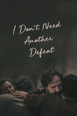 Poster for I Don't Need Another Defeat