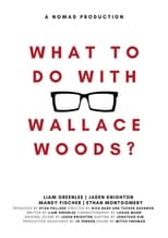 Poster di What to Do with Wallace Woods?
